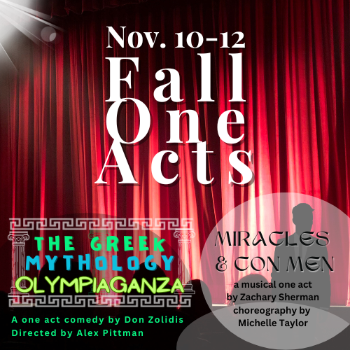 MVNU Fall Play Mount Vernon Nazarene University’s theatre program presents Fall One Acts: “The Greek Mythology Olympiaganza” and “Miracles & Con Men,” during MVNU’s Homecoming, Nov. 10-12.